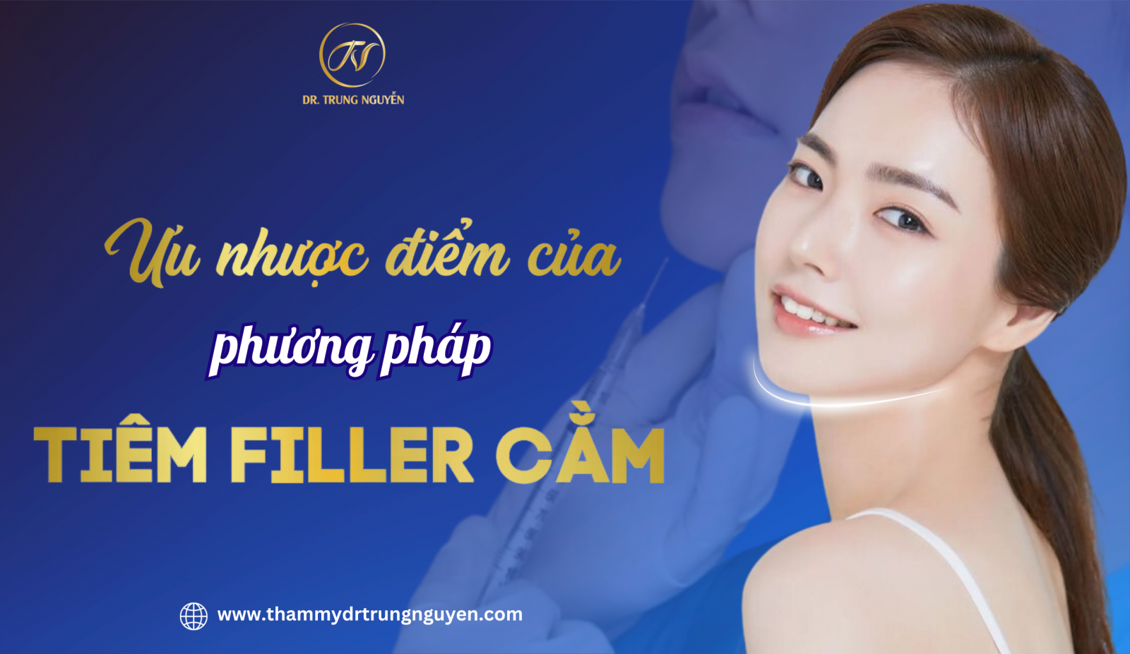 Ưu và nhược điểm của phương pháp tiêm filler cằm