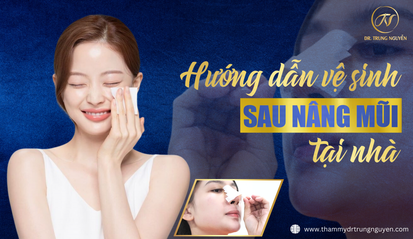 Hướng dẫn cách vệ sinh sau nâng mũi